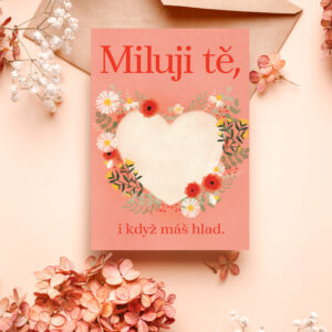 Love card Miluji tě, i když máš hlad(I love you even when you are hungry)
